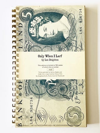 Item #72845 Only When I Larf. Len DEIGHTON, born 1929