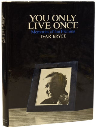Item #72912 You Only Live Once. Memories of Ian Fleming. Ivar BRYCE