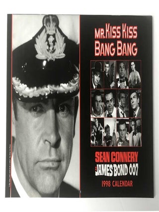 James Bond 007. Various Calendars; Licence To Kill, Mr. Kiss Kiss Bang Bang, Roger Moore, etc. (1991, 1998, 2019).