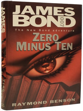 Item #74377 Zero Minus Ten (a James Bond novel). Raymond BENSON, born 1955, Ian FLEMING