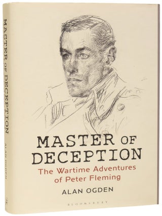 Item #74435 Master of Deception. The Wartime Adventures of Peter Fleming. Alan OGDEN