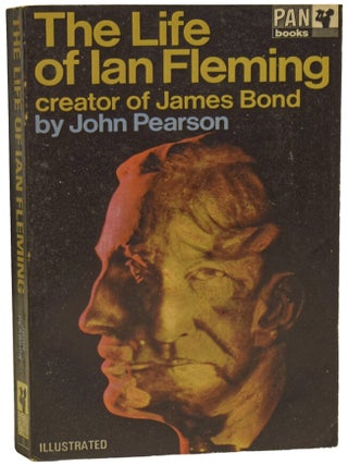 Item #74844 The Life of Ian Fleming. Creator of James Bond. Ian FLEMING, John PEARSON
