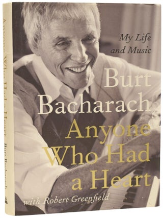 Item #74874 Anyone Who Had A Heart. My Life and Music. Burt BACHARACH, Robert GREENFIELD