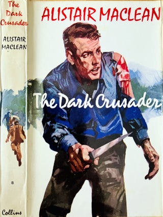 Item #74897 The Dark Crusader. Ian STUART, Alistair MACLEAN