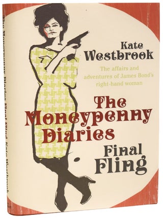 Item #75173 The Moneypenny Diaries: Final Fling. Ian FLEMING, Kate WESTBROOK, Samantha Weinberg
