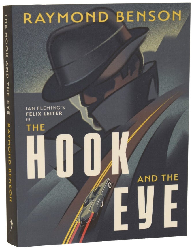 Item #75739 Ian Fleming's Felix Leiter in The Hook and The Eye. Raymond BENSON, born 1955, Ian FLEMING.