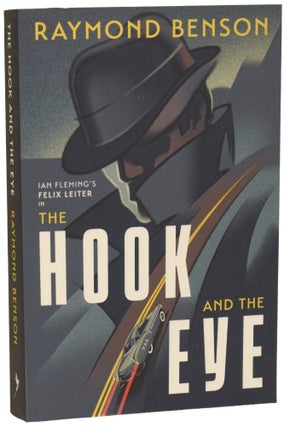 Item #75739 Ian Fleming's Felix Leiter in The Hook and The Eye. Raymond BENSON, born 1955,...