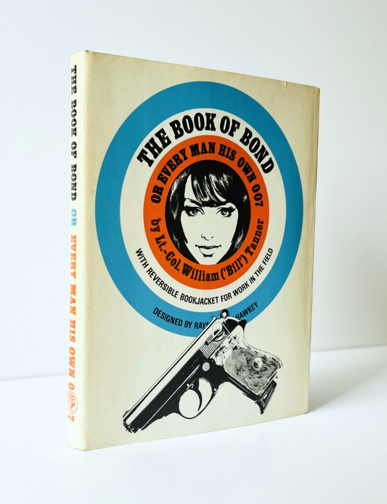 Item #76259 The Book Of Bond, Or Every Man His Own 007 (Writing as Bill Tanner). Kingsley AMIS, Lt-Col. William 'Bill' TANNER.